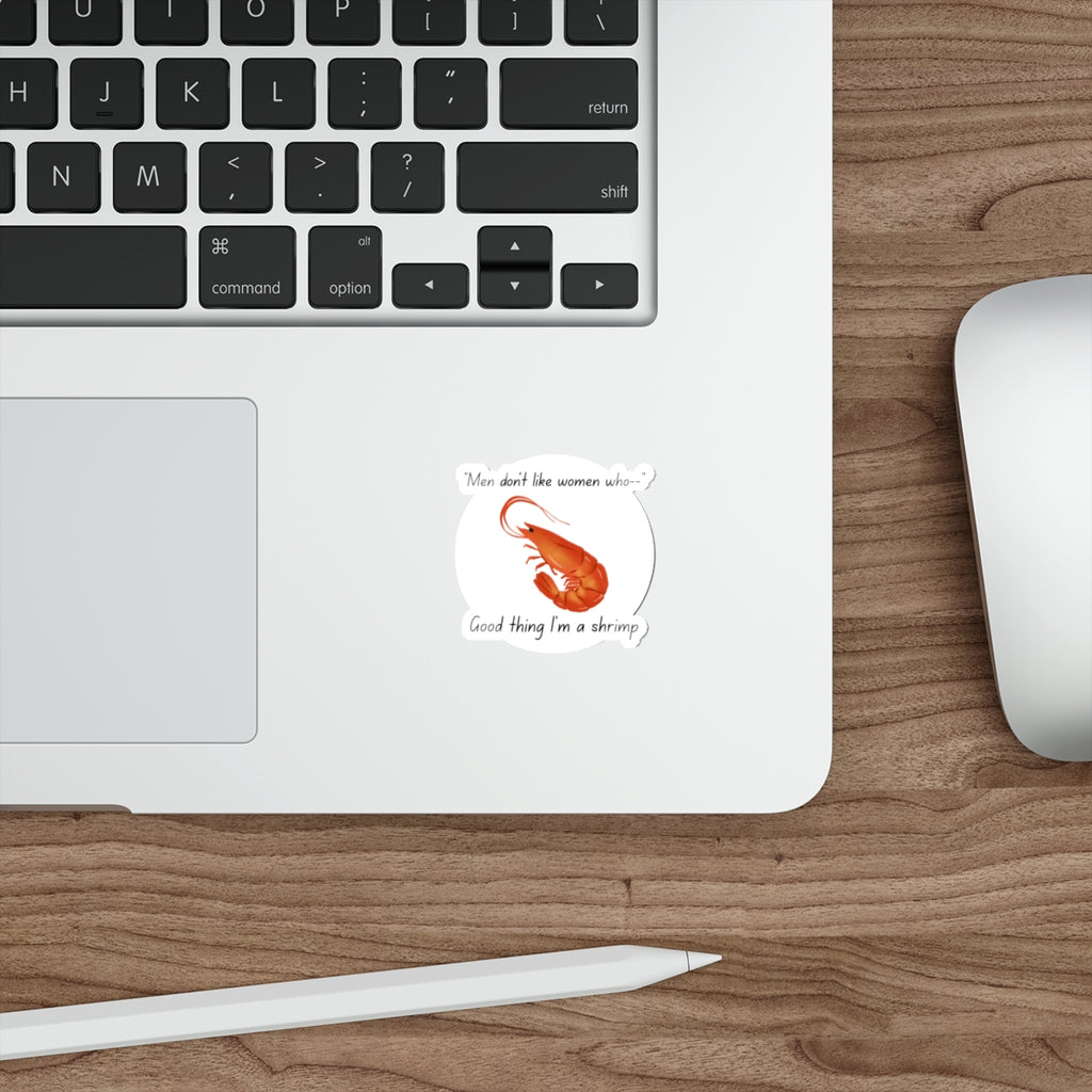 Good thing I'm a shrimp Sticker