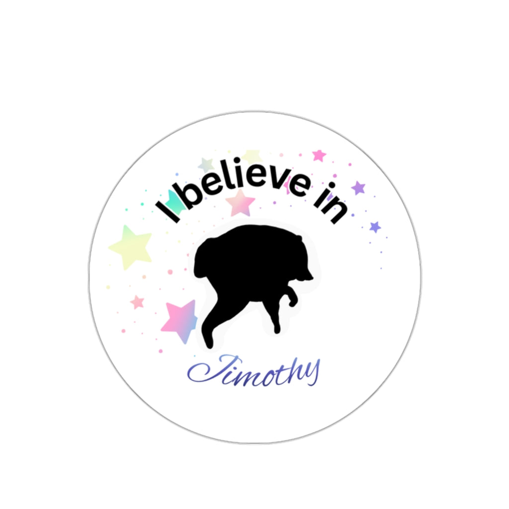 I Believe In Jimothy - Sticker for Laptops, Journals, Scrapbook